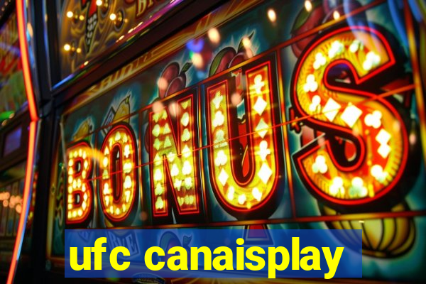 ufc canaisplay